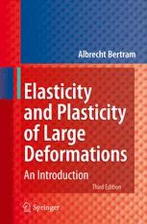[PDF] دانلود کتاب Elasticity And Plasticity Of Large Deformations - An Introduction, 3rd ed, 2012