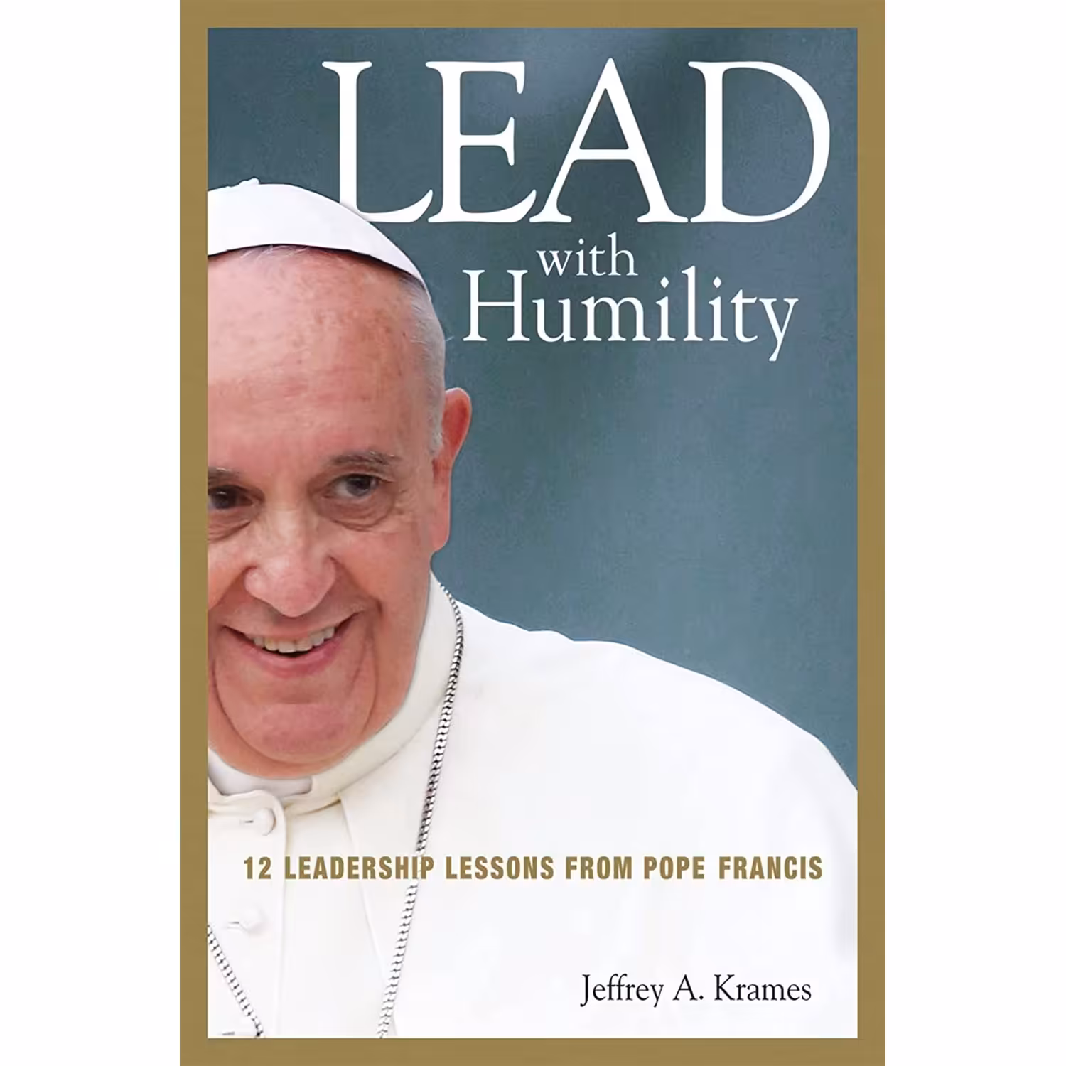 کتاب زبان اصلی Lead with Humility اثر Jeffrey A Krames انتشارات AMACOM