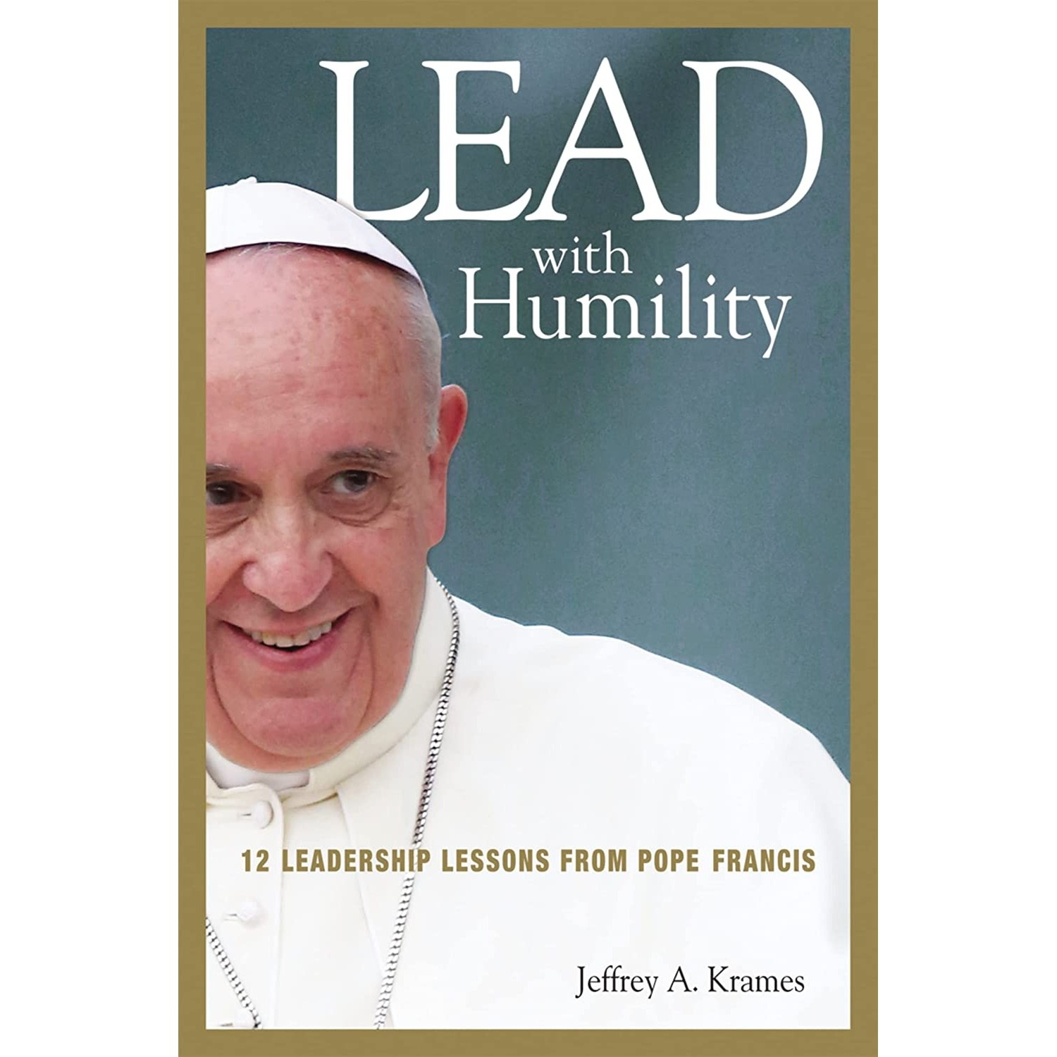 کتاب زبان اصلی Lead with Humility اثر Jeffrey A Krames انتشارات AMACOM