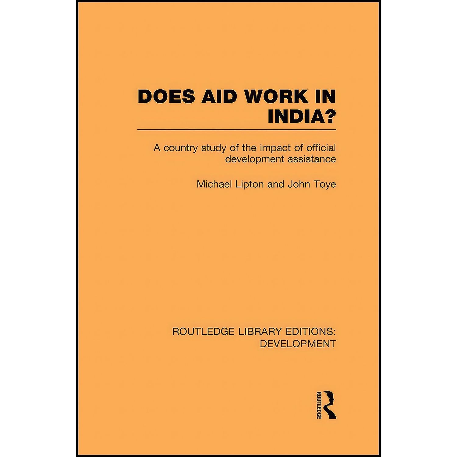 کتاب زبان اصلی Does Aid Work in India اثر Michael Lipton and John Toye