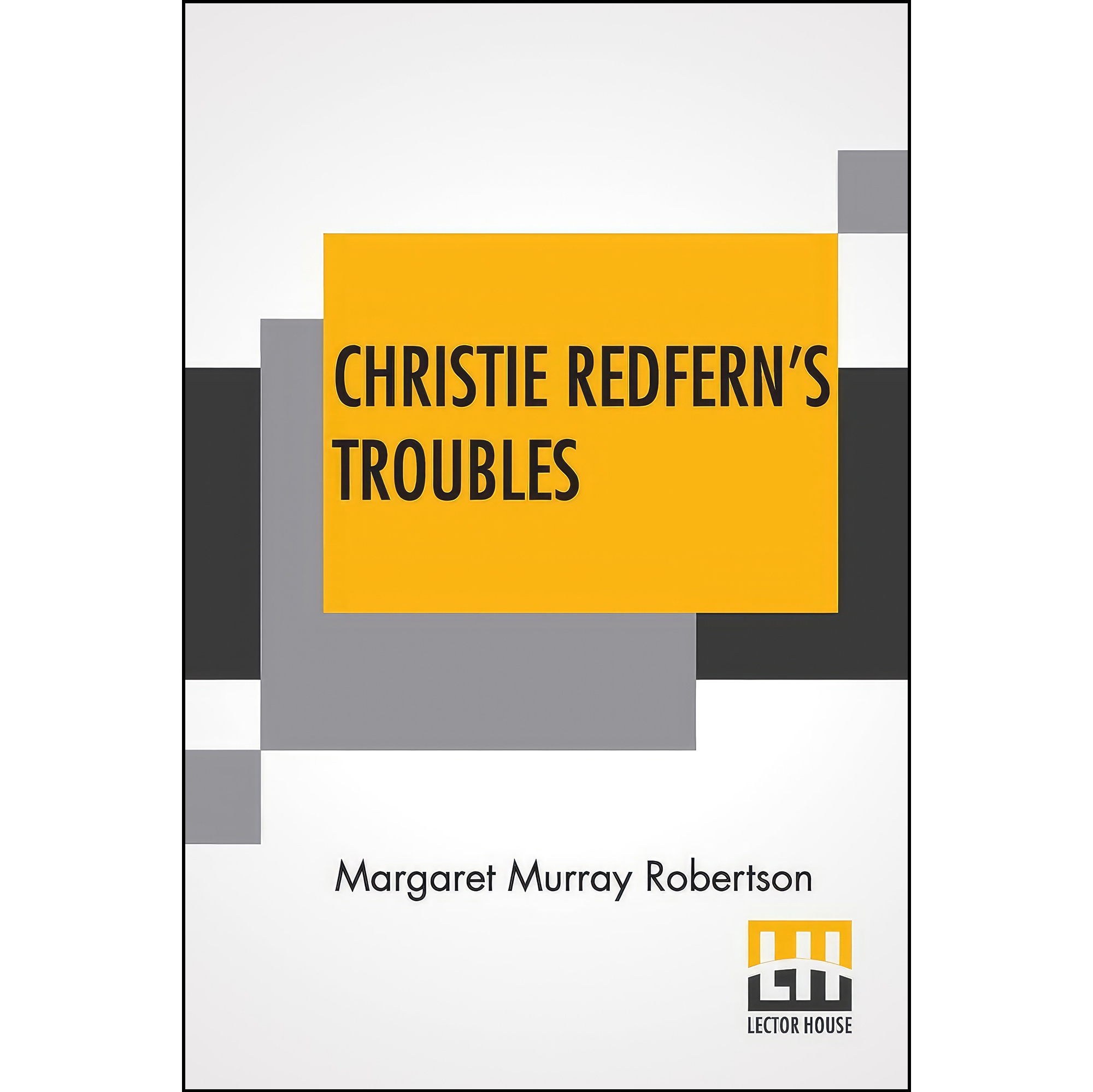کتاب زبان اصلی Christie Redferns Troubles اثر Margaret Murray Robertson