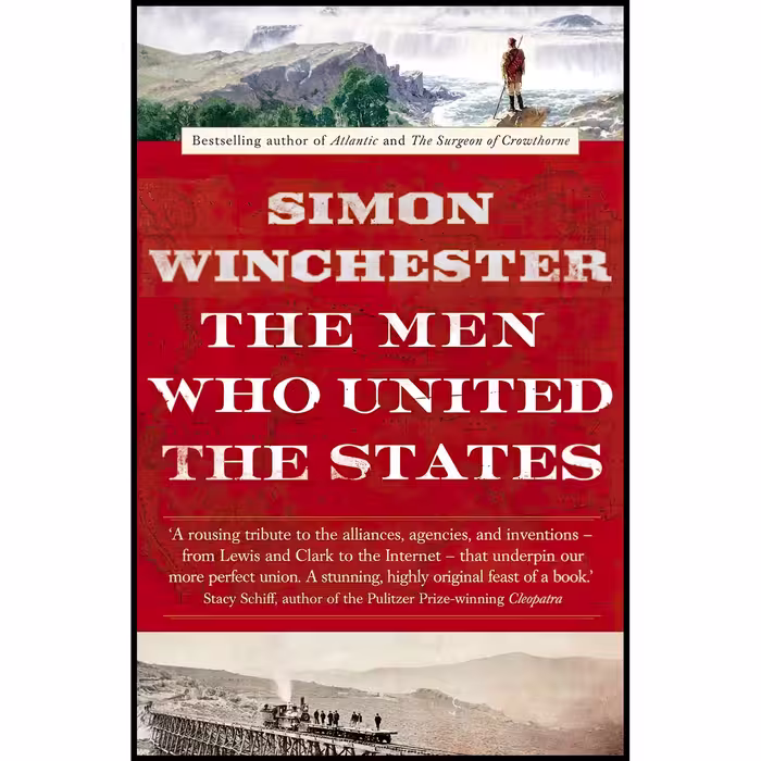 کتاب زبان اصلی The Men Who United the States اثر Simon Winchester
