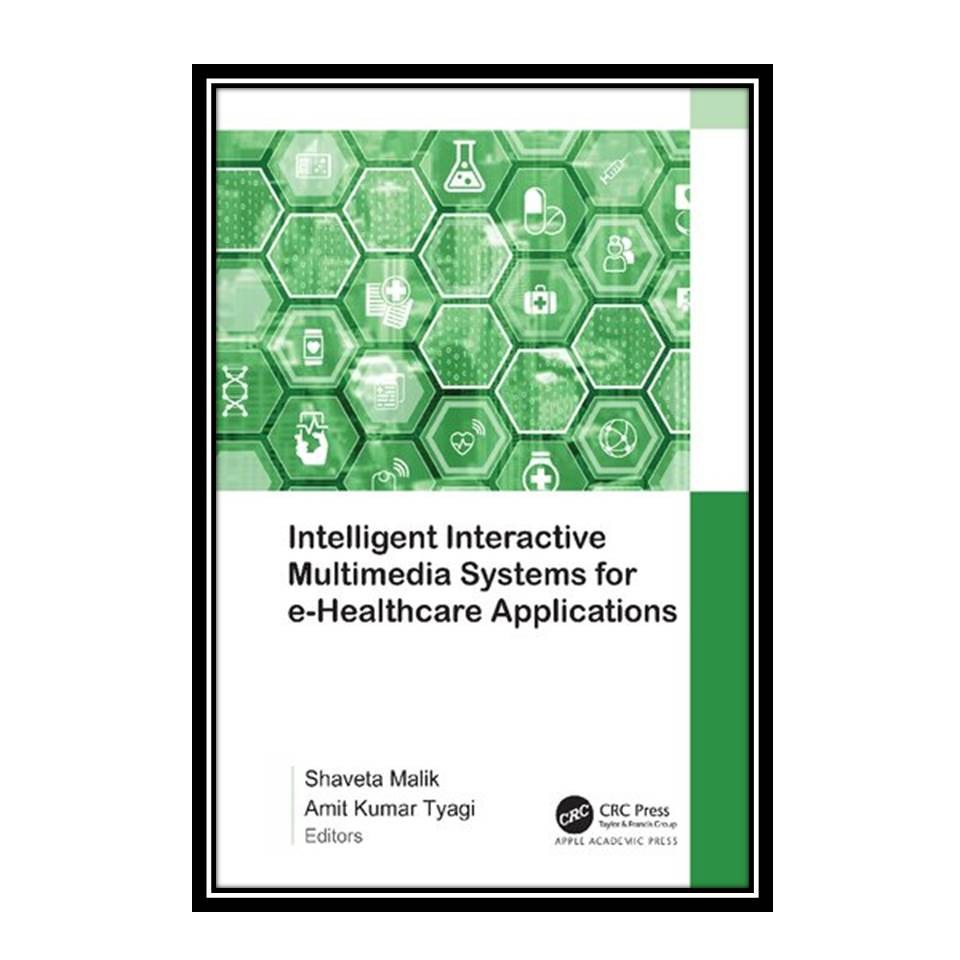 کتاب Intelligent Interactive Multimedia Systems for E-Healthcare Applications