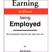 کتاب زبان اصلی Earning Without Being Employed اثر Jeff Evarts انتشارات iUniverse