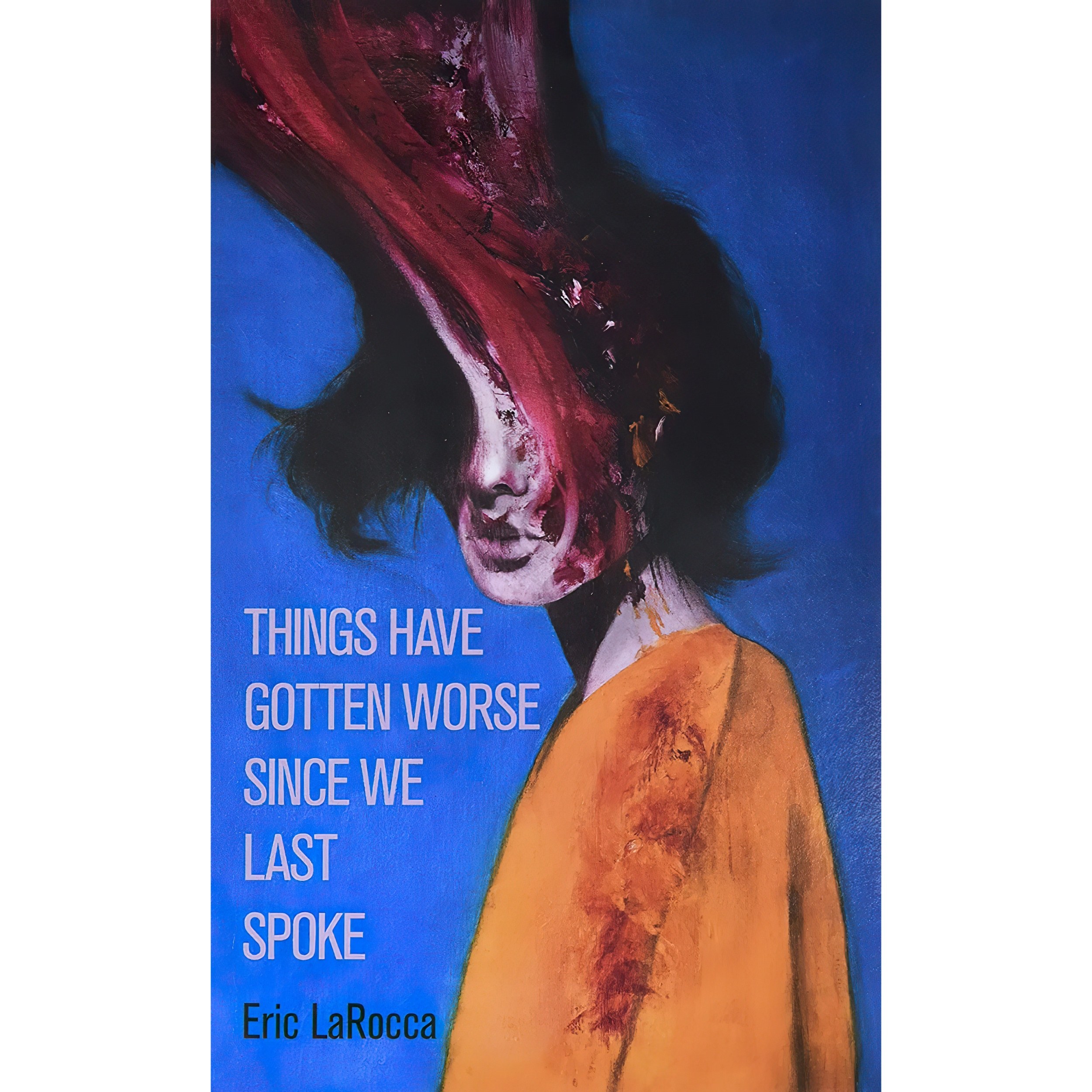 کتاب زبان اصلی Things Have Gotten Worse Since We Last Spoke اثر Eric LaRocca