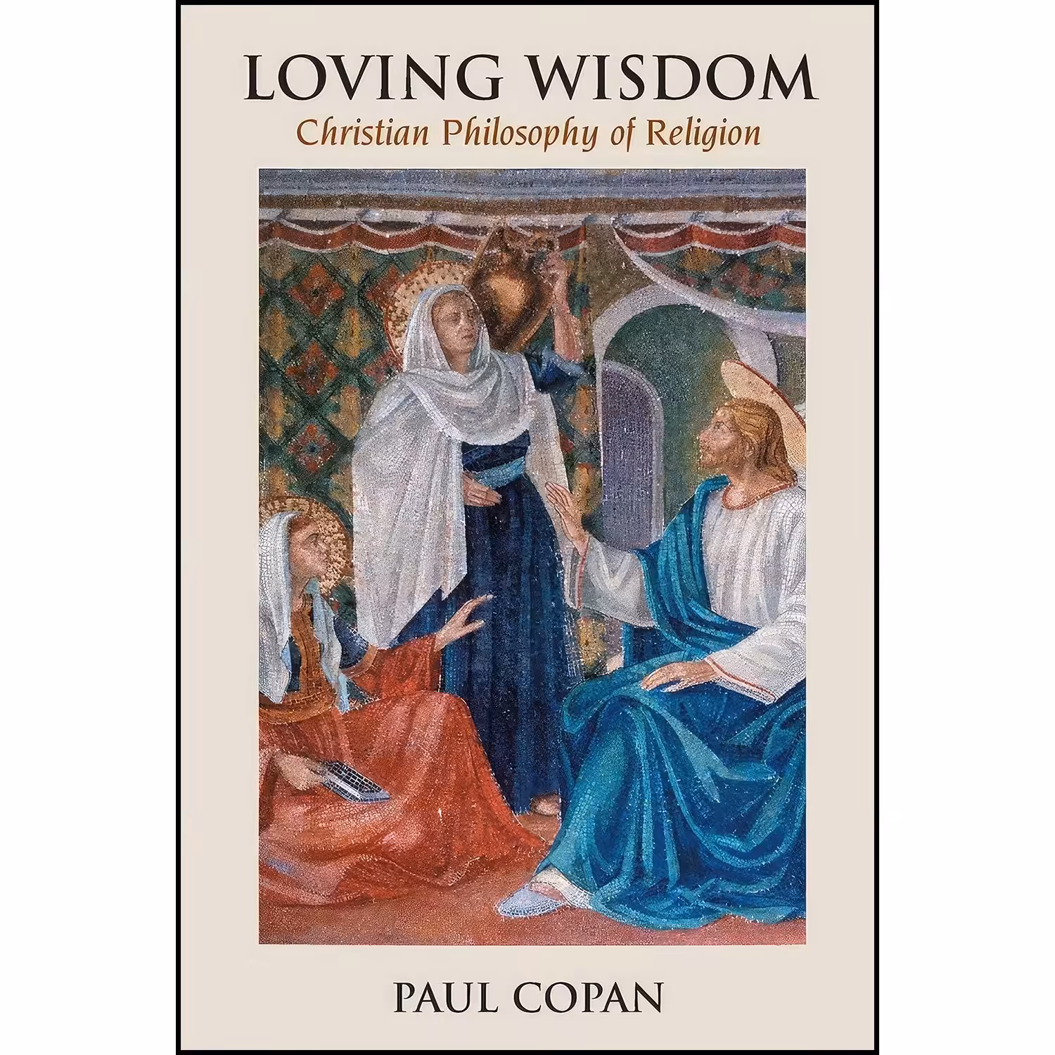 کتاب زبان اصلی Loving Wisdom اثر Paul Copan انتشارات Chalice Press