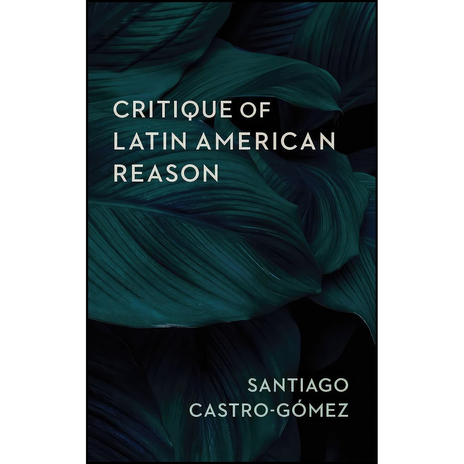 کتاب زبان اصلی Critique of Latin American Reason اثر جمعی از نویسندگان