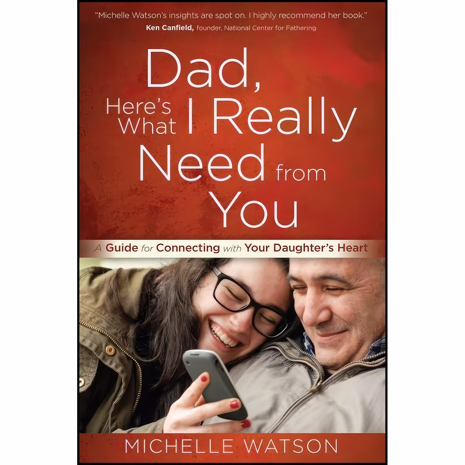 کتاب زبان اصلی Dad Heres What I Really Need from You اثر Michelle Watson