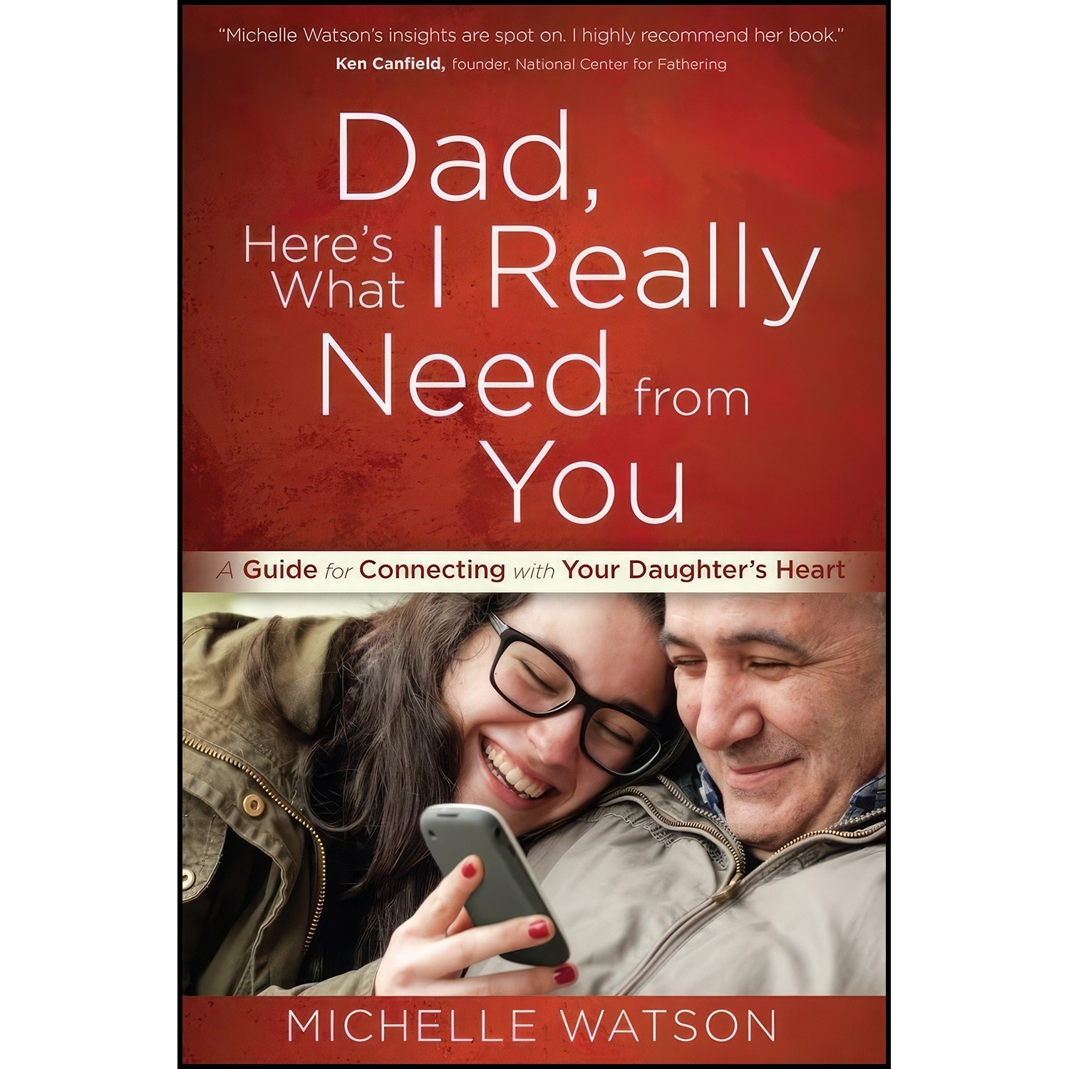 کتاب زبان اصلی Dad Heres What I Really Need from You اثر Michelle Watson