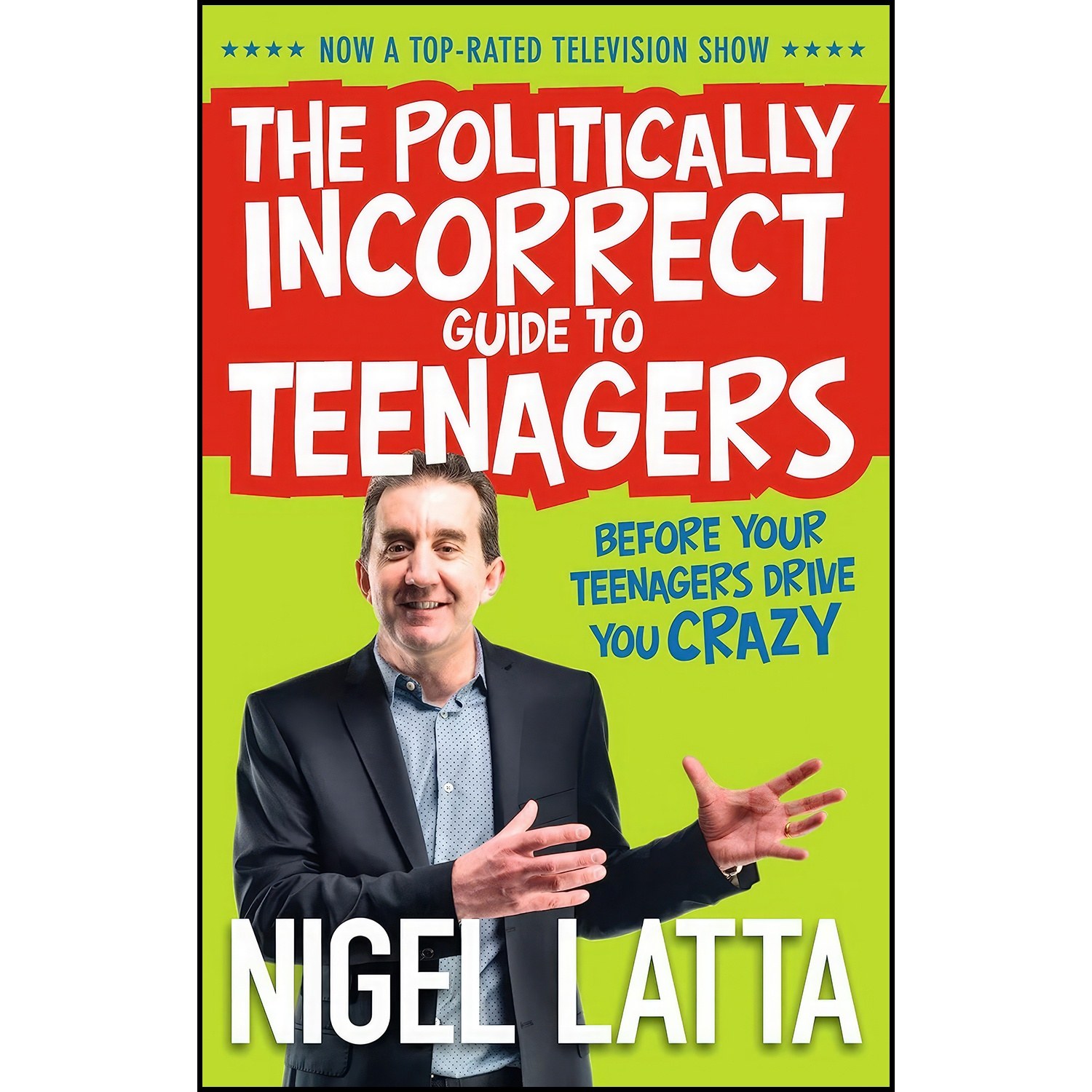 کتاب زبان اصلی The Politically Incorrect Guide to Teenagers اثر Nigel Latta