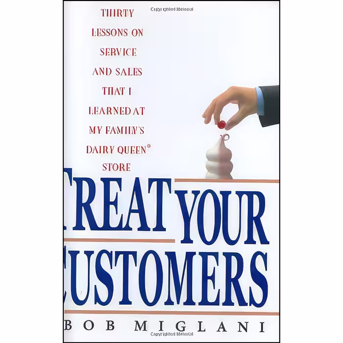 کتاب زبان اصلی Treat Your Customers اثر Bob Miglani انتشارات Hyperion
