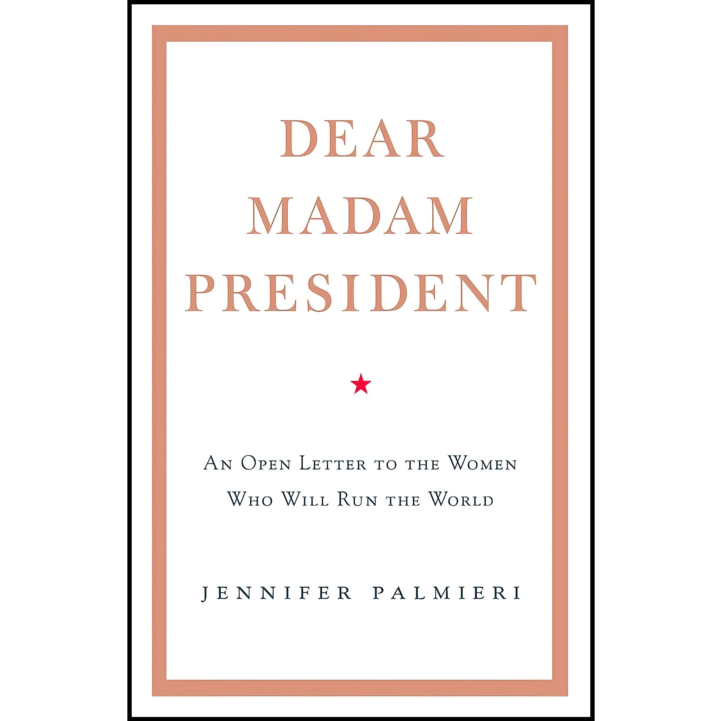 کتاب زبان اصلی Dear Madam President اثر Jennifer Palmieri انتشارات Hachette Book