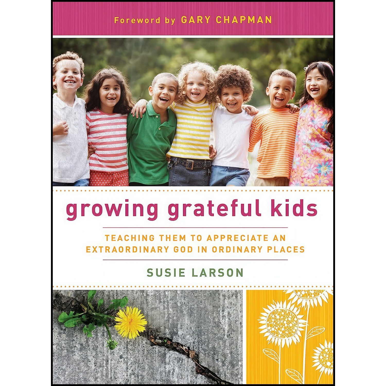 کتاب زبان اصلی Growing Grateful Kids اثر Susie Larson and Gary Chapman