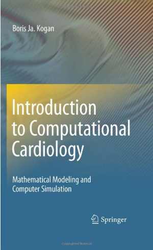 [PDF] دانلود کتاب Introduction To Computational Cardiology - Mathematical Modeling And Computer Simulation, 2010