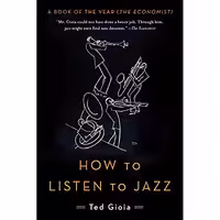 کتاب زبان اصلی How to Listen to Jazz اثر Ted Gioia انتشارات تازه ها