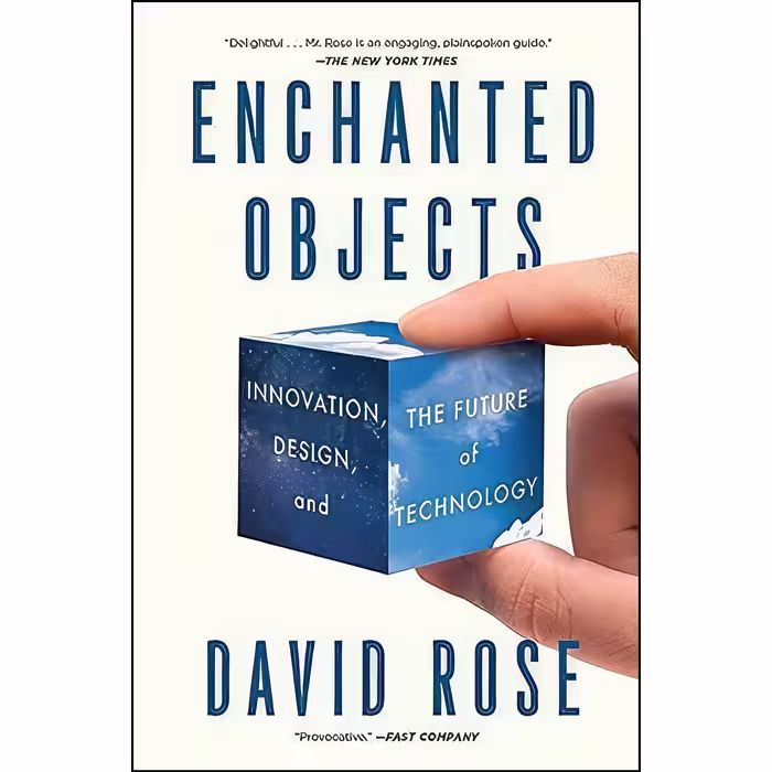 کتاب زبان اصلی Enchanted Objects اثر David Rose انتشارات Scribner