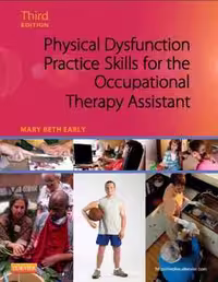 [PDF] دانلود کتاب Physical Dysfunction Practice Skills For The Occupational Therapy Assistant, 3rd ed, 2012