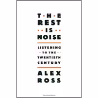 کتاب زبان اصلی The Rest Is Noise اثر Alex Ross انتشارات Farrar Straus and Giroux