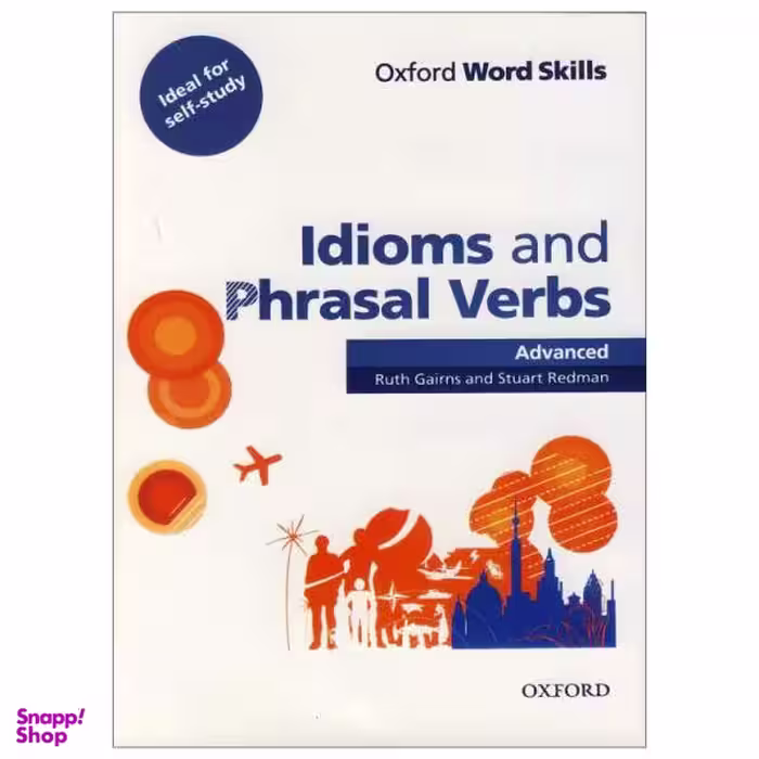 کتاب Idioms and Phrasal Verbs Advanced Word Skills اثر Ruth Gairns انتشارات Oxford