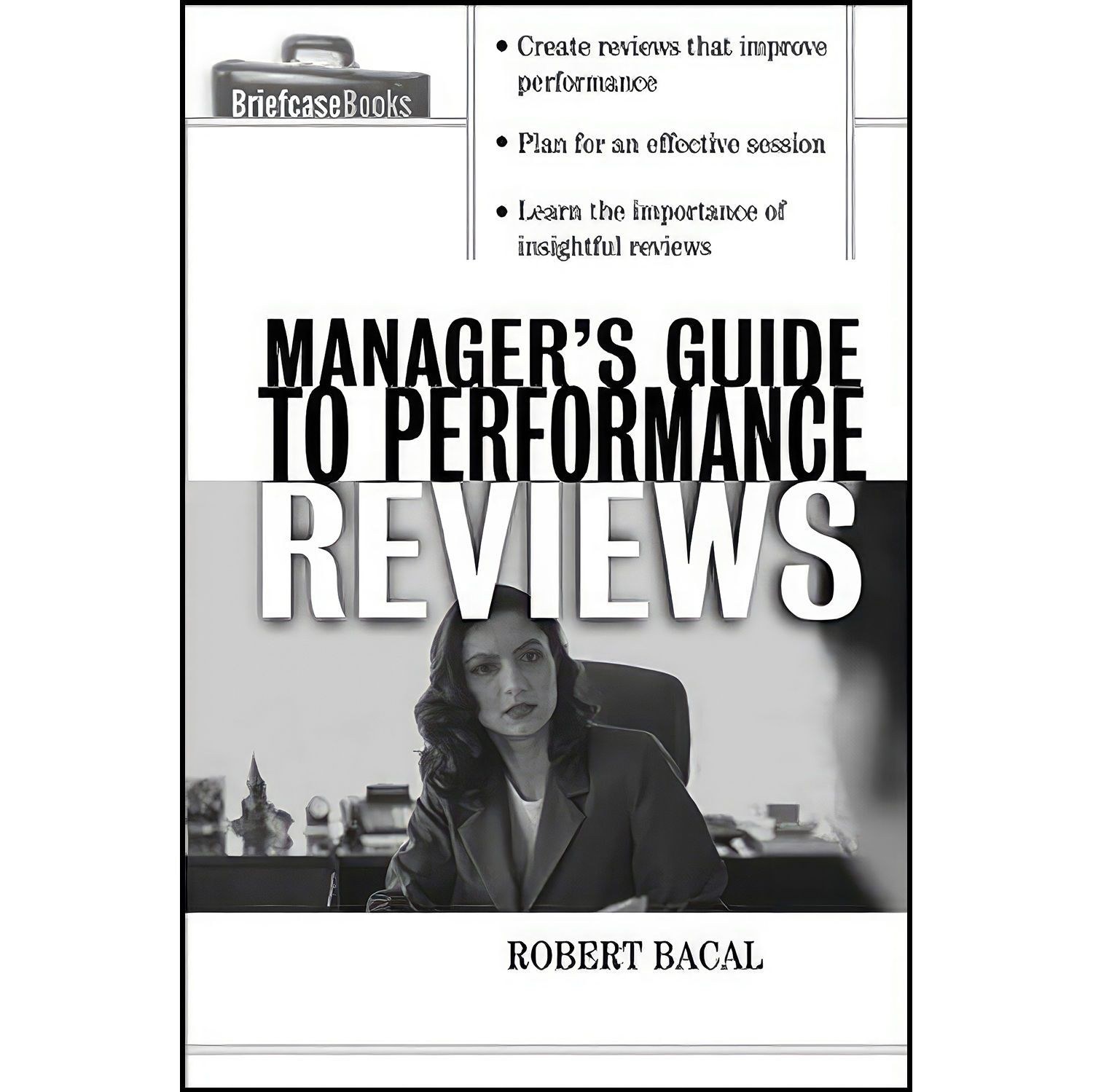 کتاب زبان اصلی The Managers Guide to Performance Reviews اثر Robert Bacal