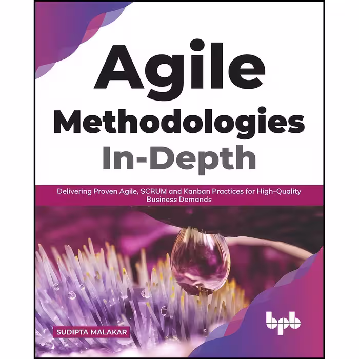 کتاب زبان اصلی Agile Methodologies InDepth اثر Sudipta Malakar