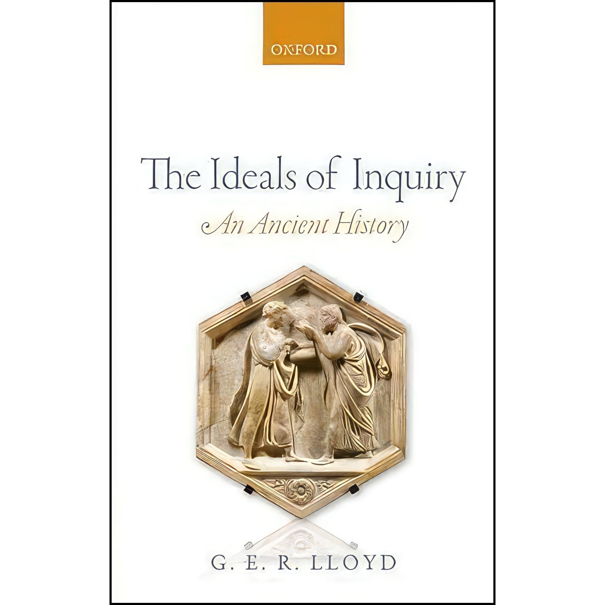 کتاب زبان اصلی The Ideals of Inquiry اثر G E R Lloyd