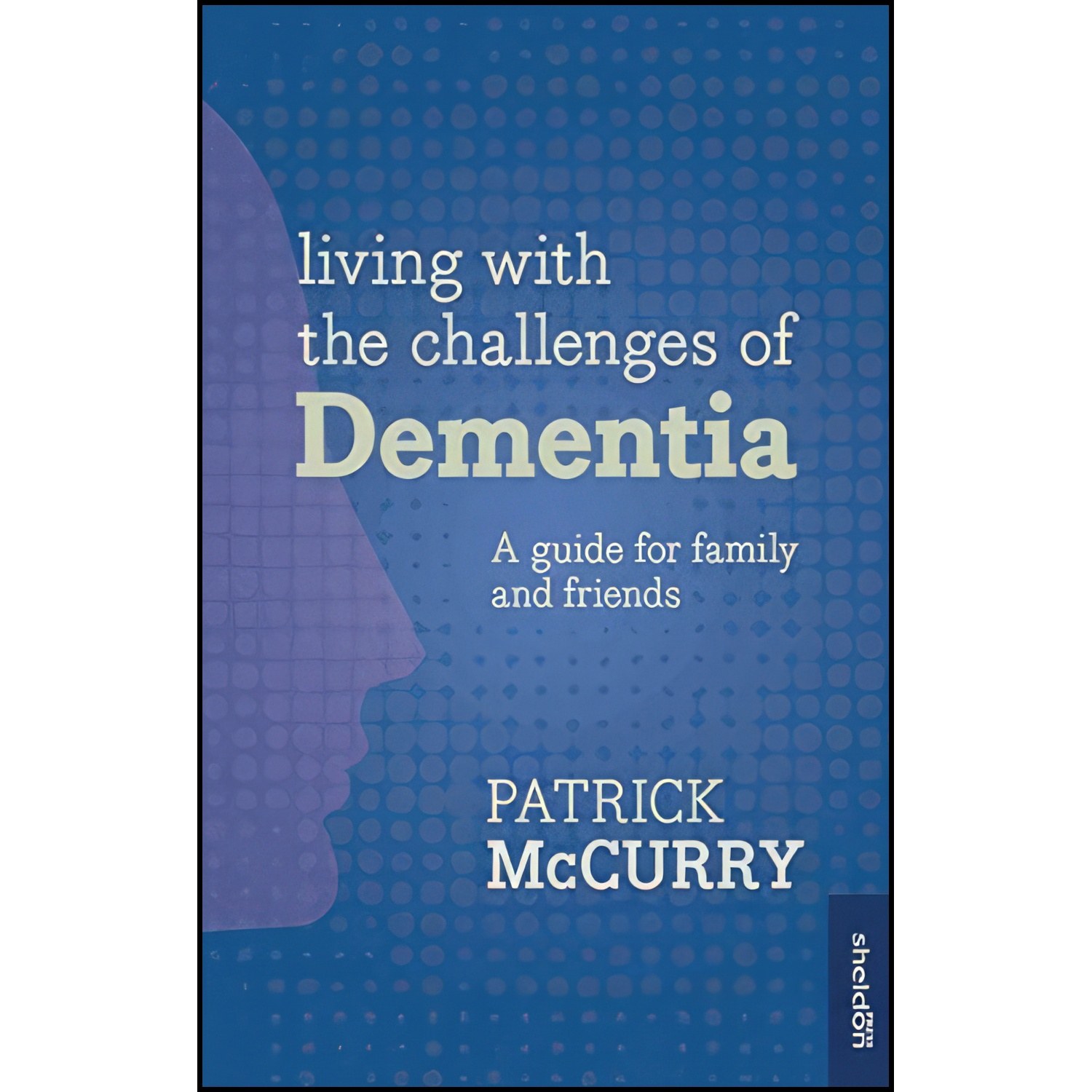 کتاب زبان اصلی Living with the Challenges of Dementia اثر Patrick McCurry