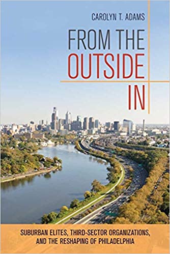  دانلود کتاب From The Outside In - Suburban Elites, Third-Sector Organizations, And The Reshaping Of Philadelphia, 2014 - دانلود کتاب های دانشگاهی