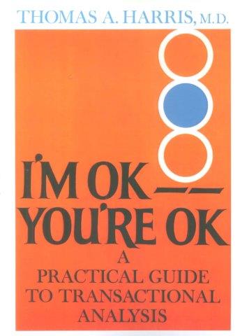 I’M OK YOU’RE OK:من خوبم،تو خوبی (زبان اصلی،انگلیسی)