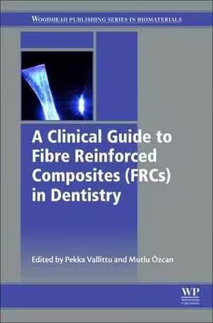 [PDF] دانلود کتاب Clinical Guide To Principles Of FIBer-Reinforced Composites In Dentistry, 2017