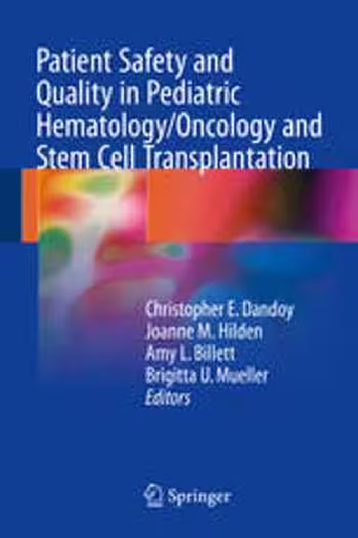 [PDF] دانلود کتاب Patient Safety And Quality In Pediatric Hematology-Oncology And Stem Cell Transplantation, 2017