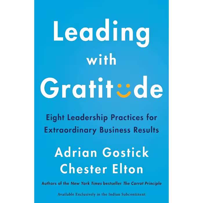 کتاب زبان اصلی Leading With Gratitude اثر Chester Elton and Adrian Gostick