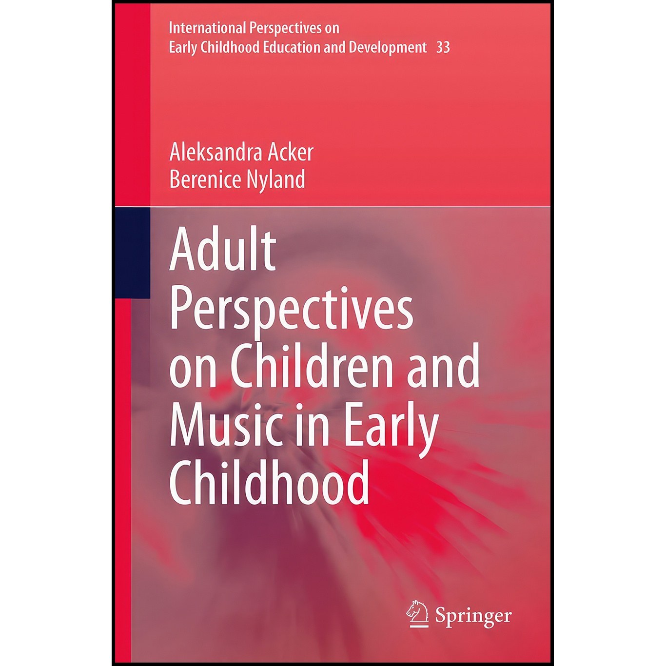 کتاب زبان اصلی Adult Perspectives on Children and Music in Early Childhood