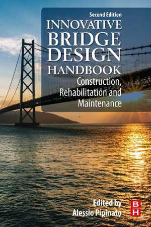[PDF] دانلود کتاب Innovative Bridge Design Handbook - Construction, Rehabilitation And Maintenance, 2nd ed, 2021