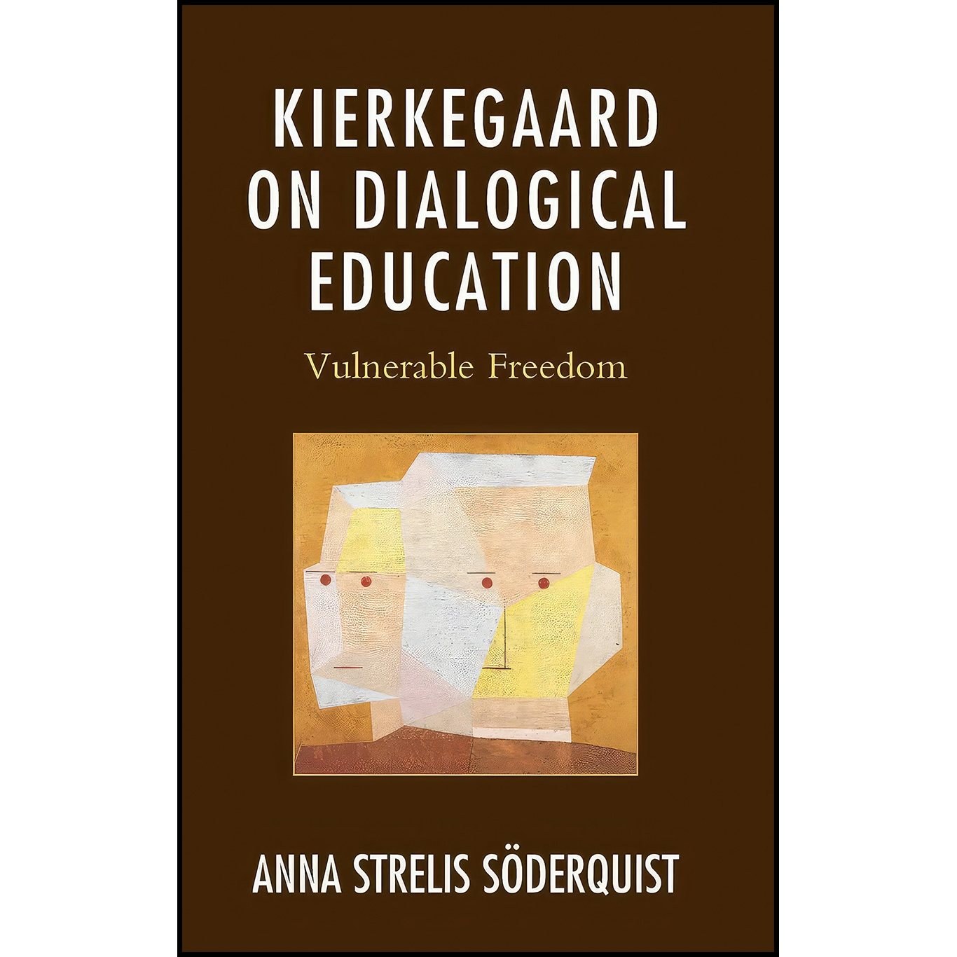 کتاب زبان اصلی Kierkegaard on Dialogical Education اثر Anna Strelis Soderquist