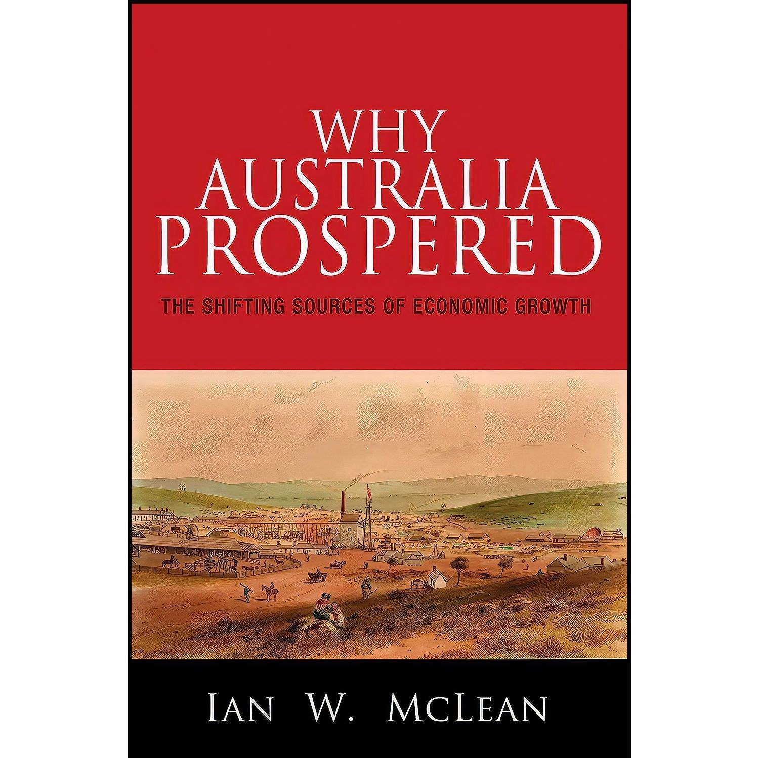 کتاب زبان اصلی Why Australia Prospered اثر Ian W McLean