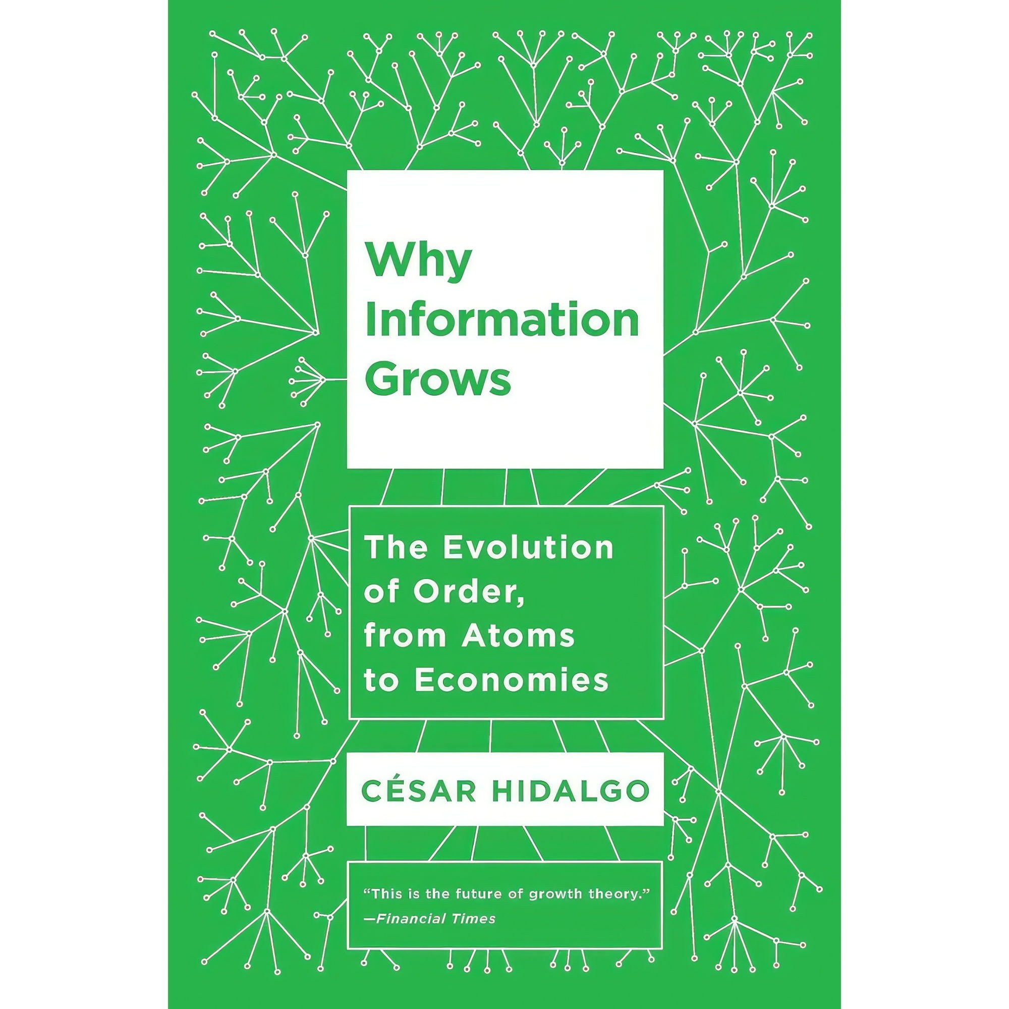 کتاب زبان اصلی Why Information Grows اثر Cesar A Hidalgo and Cesar Hidalgo