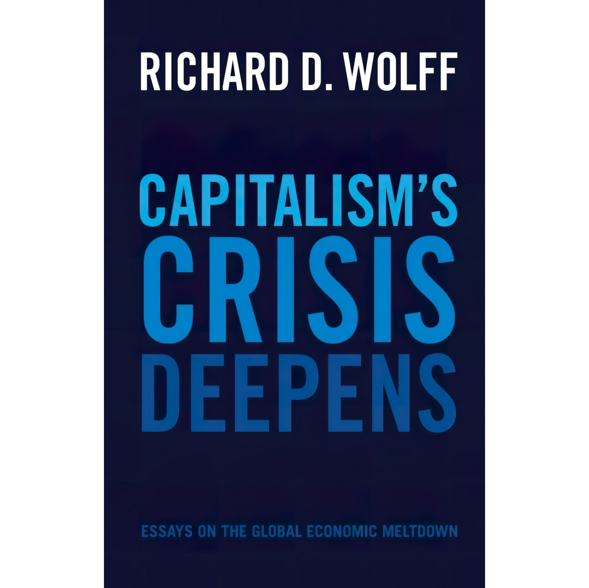 کتاب زبان اصلی Capitalisms Crisis Deepens اثر Richard D Wolff