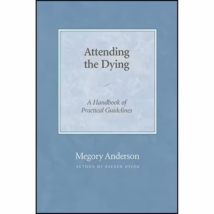 کتاب زبان اصلی Attending the Dying اثر Megory Anderson