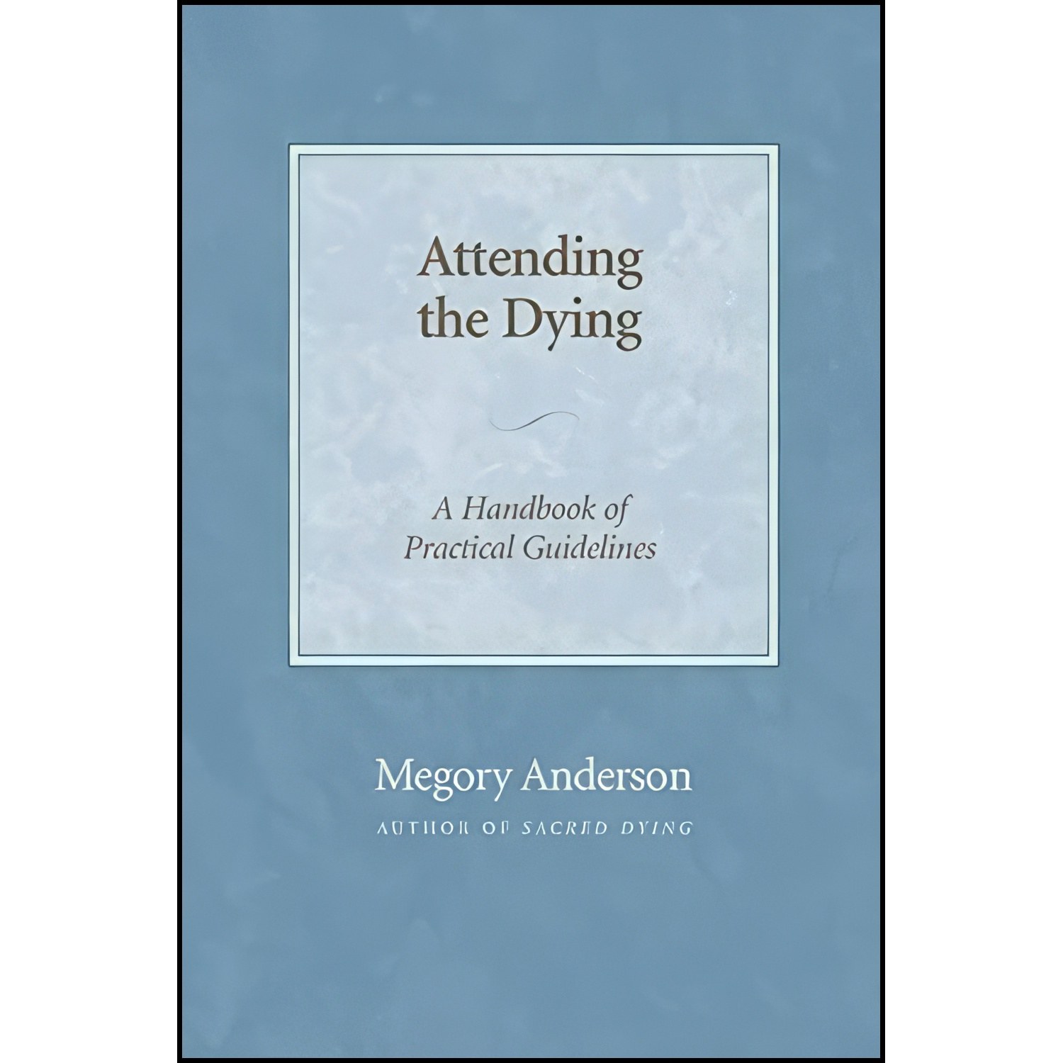 کتاب زبان اصلی Attending the Dying اثر Megory Anderson