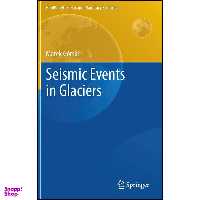 کتاب Seismic Events in Glaciers  اثر Marek Gorski انتشارات Springer