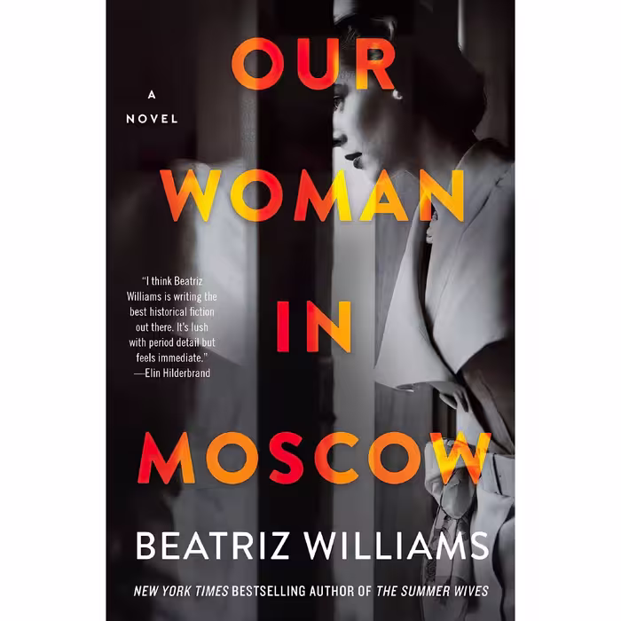 کتاب زبان اصلی Our Woman in Moscow اثر Beatriz Williams انتشارات William Morrow