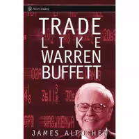 کتاب زبان اصلی Trade Like Warren Buffett اثر James altucher انتشارات Wiley