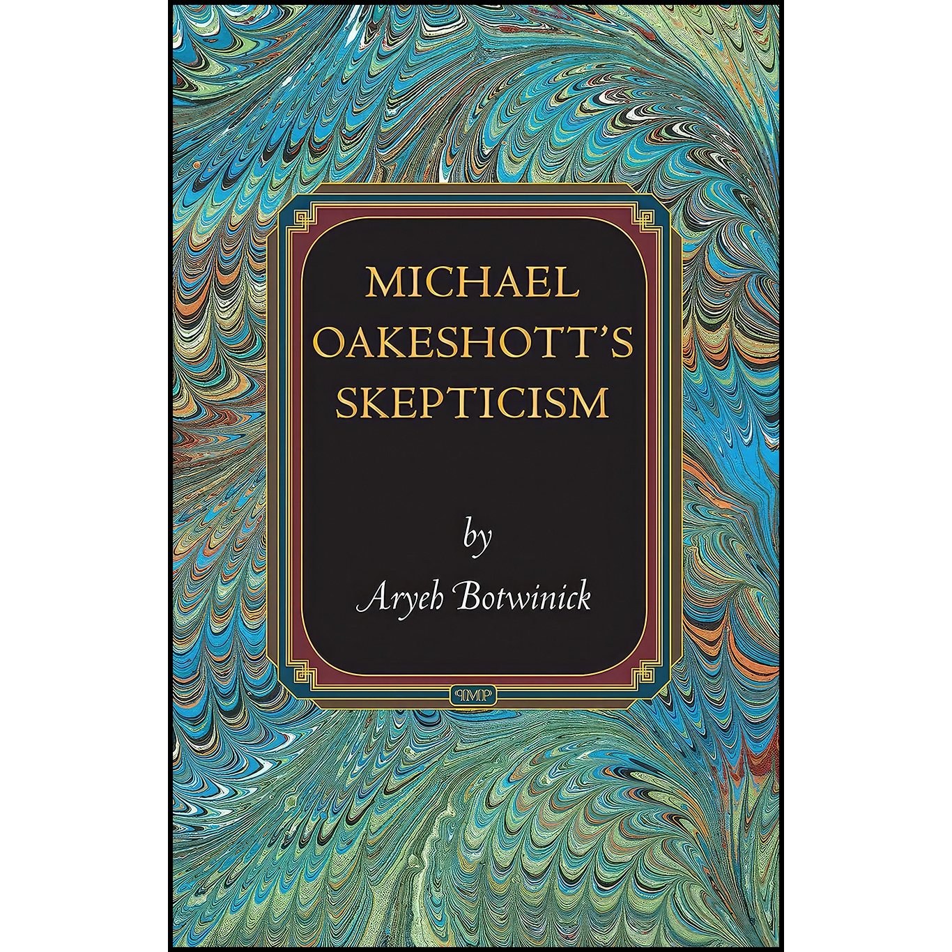 کتاب زبان اصلی Michael Oakeshotts Skepticism  اثر Aryeh Botwinick