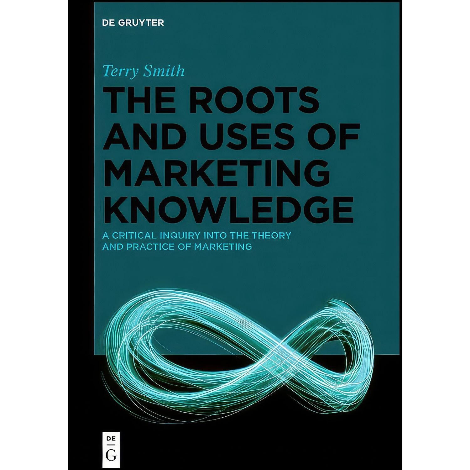 کتاب زبان اصلی The Roots and Uses of Marketing Knowledge اثر Terry Smith