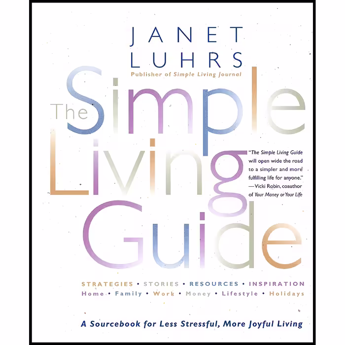 کتاب زبان اصلی The Simple Living Guide اثر Janet Luhrs انتشارات Harmony