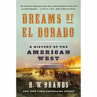 کتاب زبان اصلی Dreams of El Dorado اثر H W Brands انتشارات تازه ها