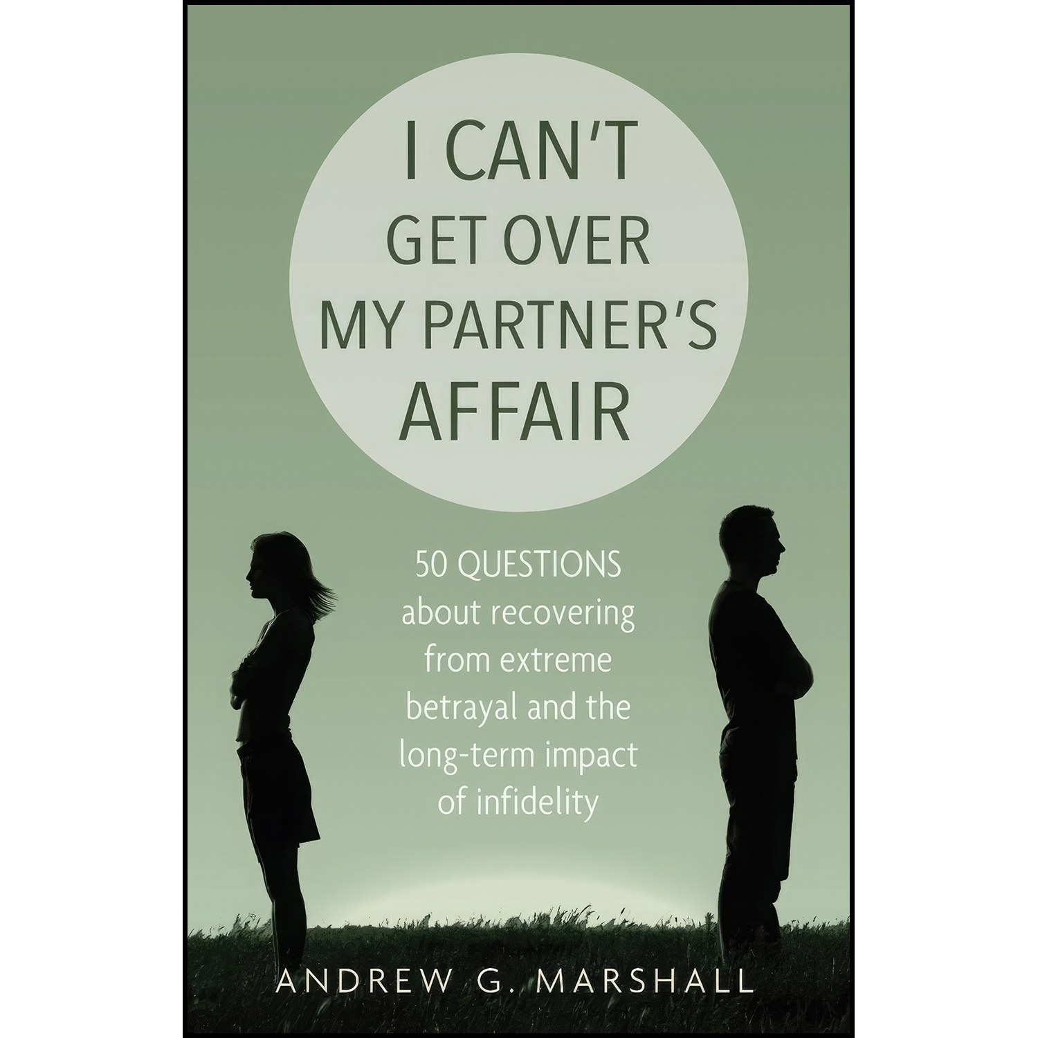کتاب زبان اصلی I Cant Get Over My Partners Affair اثر Andrew G Marshall
