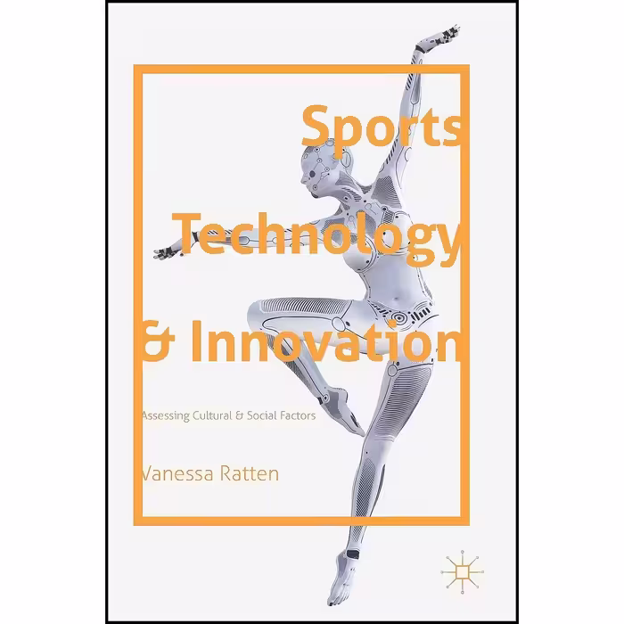 کتاب زبان اصلی Sports Technology and Innovation اثر Vanessa Ratten