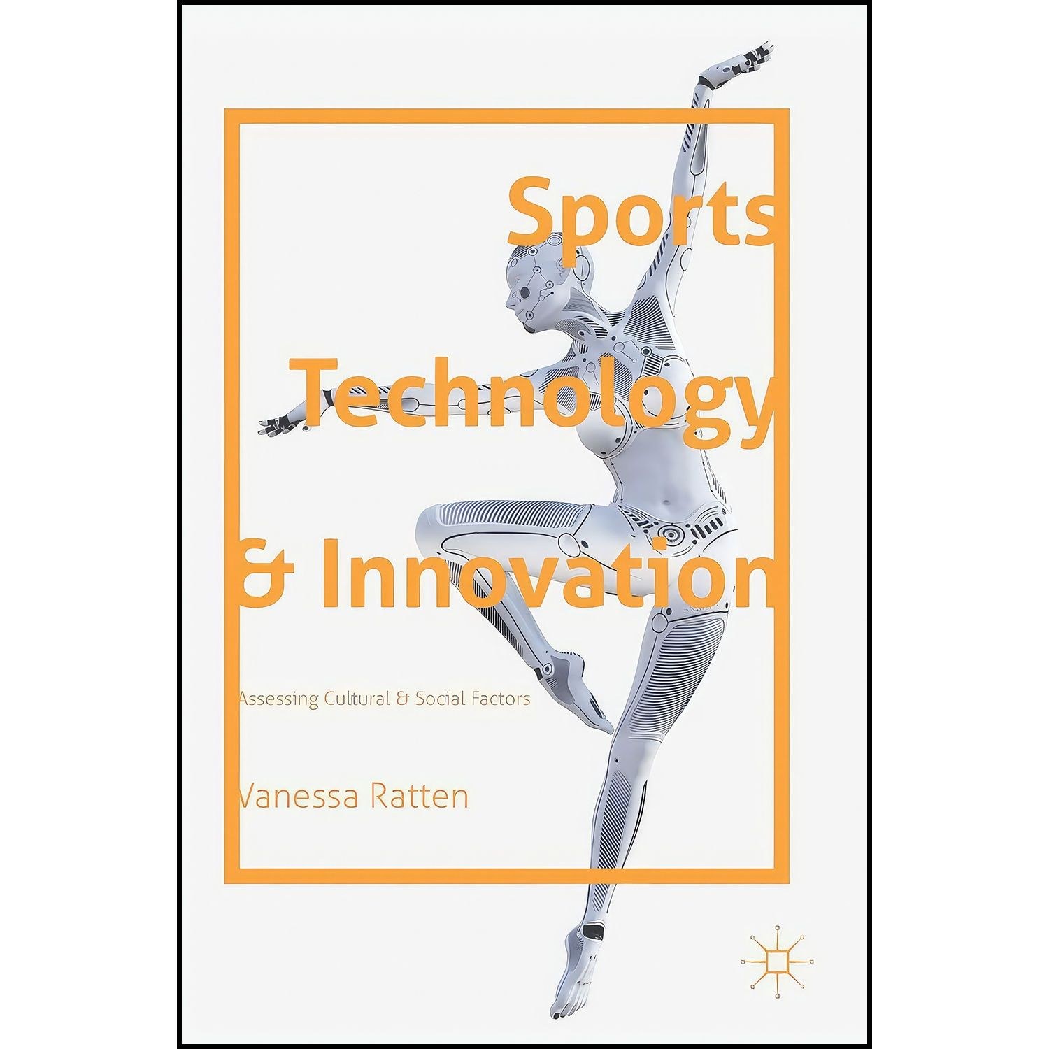 کتاب زبان اصلی Sports Technology and Innovation اثر Vanessa Ratten